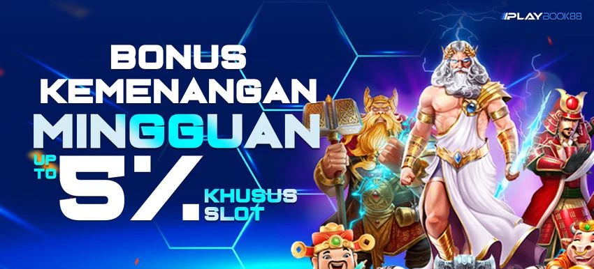 BONUS KEMENANGAN MINGGUAN UP TO 5% (KHUSUS SLOT)